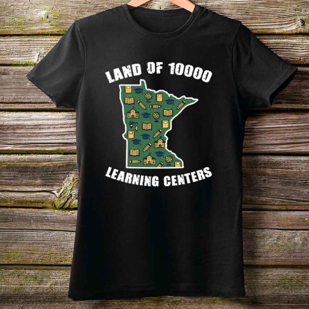 Land Of 10,000 Learing Centers Quality Learning State T Shirt .